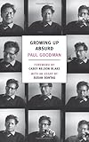 Growing Up Absurd: Problems of Youth in the Organized Society
