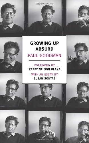 Growing Up Absurd: Problems of Youth in the Organized Society (New York Review Books Classics)