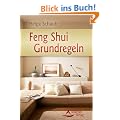 Feng Shui Grundregeln - Feng-Shui so schnell und einfach wie nie zuvor - (neue Ausgabe)