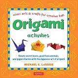 Origami Activities (Asian arts & crafts for creative kids)by Michael G. LaFosse
