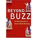 Beyond Buzz: The Next Generation of Word-of-Mouth Marketing