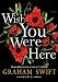 Wish You Were Here