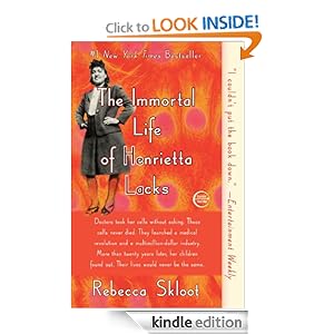 The Immortal Life of Henrietta Lacks [Kindle Edition]