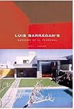 Luis Barragan s Gardens of El Pedregal (Building Studies)
