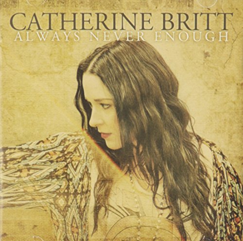 Catherine Britt - Always Never Enough - Zortam Music