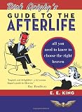Dirk Quigbys Guide to the Afterlife: All You Need to Know to Choose the Right Heaven Plus a Five-Star Rating System for Music, Food, Drink, and Accommodations