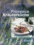 Provence Kr&auml;uterk&uuml;che - Marysia Morkowska, Armin Zogbaum