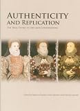 Authenticity and replication : the 'real thing' in art and conservation : proceedings of the International Conference held at the University of Glasgow, 6-7 December 2012
