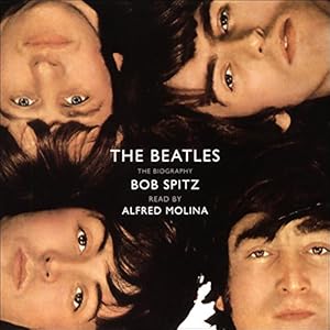 The Beatles - The Biography - Bob Spitz