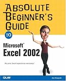 Absolute Beginner's Guide to Microsoft Excel 2002 (Absolute Beginner's Guides)