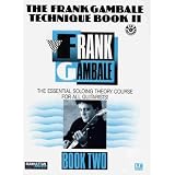 The Frank Gambale Technique Book II: The Essential Soloing Theory Course for all Guitarists [Paperback]