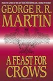 A Feast for Crows: A Song of Ice and Fire: Book Four (Martin, George Rr)