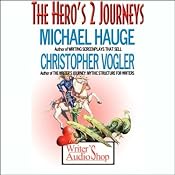 The Hero's 2 Journeys | [Michael Hauge, Christopher Vogler]