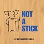 Not a Stick