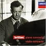 Britten: Piano and Violin Concertos