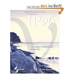 IPv6. Grundlagen - Funktionalit�t - Integration