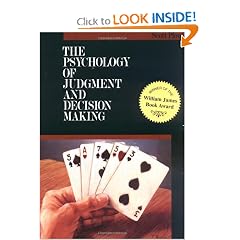 The Psychology of Judgment and Decision Making (McGraw-Hill Series in Social Psychology)