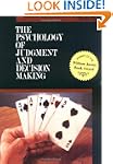 The Psychology of Judgment and Decisi...