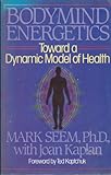 Bodymind energetics : toward a dynamic model of health