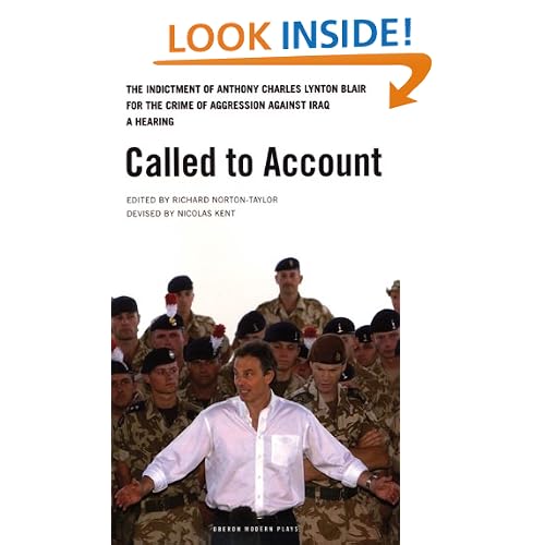 Called to Account: The indictment of Anthony Charles Lynton Blair for the crime of aggression against Iraq - a Hearing (Oberon Modern Plays)
