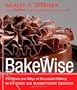 BakeWise: The Hows and Whys of Successful Baking with Over 200 Magnificent Recipes