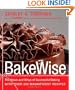 BakeWise: The Hows and Whys of Successful Baking with Over 200 Magnificent Recipes