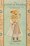 The colour of paradise : the emerald in the age of the gunpowder empires