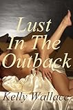 Lust In The Outback (Sensual Romance - Romantic Adventure)
