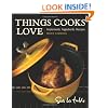 Things Cooks Love: Implements, Ingredients, Recipes