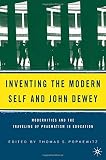 Inventing the modern self and John Dewey : modernities and the traveling of pragmatism in education