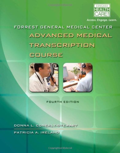 Forrest General Medical Center Advanced Medical Transcription Course: with Audio Transacription Printed Access Card 4th edition by Conerly-Stewart, Donna L, Ireland, Patricia (2014) Paperback