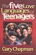 The Five Love Languages of Teenagers