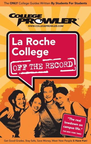 La Roche College Off the Record (College Prowler: La Roche College Off the Record)
