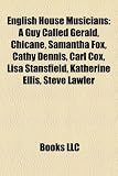 English House Musicians: A Guy Called Gerald, Chicane, Samantha Fox, Cathy Dennis, Carl Cox, Lisa Stansfield, Katherine Ellis, Steve Lawler
