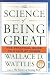 SCIENCE OF BEING GREAT: The Practical Guide to a Life of Power