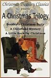 A Christmas Trilogy: Beasley's Christmas Party, A Christmas Mystery, A Little Book for Christmas (w/linked toc)