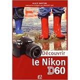 D�couvrir le Nikon D60par Alice Santini