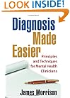 Diagnosis Made Easier: Principles and Techniques for Mental Health Clinicians