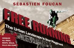 Free Running: The Urban Landscape is Your Playground