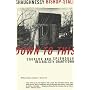 Down to This: Squalor and Splendour in a Big-City &hellip by Shaughnessy Bishop-Stall