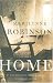 Home: A Novel by Marilynne Robinson