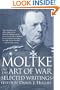 Moltke on the Art of War: Selected Writings