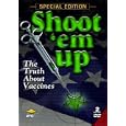 Shoot 'Em Up: The Truth About Vaccines