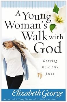 a young woman's walk with god - elizabeth george