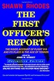 The First Officer s Report - Definitive Edition: The Inside Account of Flight 919 and its Place in the Age of Terror