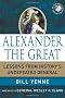 Alexander the Great: Lessons from History's Undefeated General (World Generals Series)