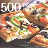 500 Pizzas & Flatbreadsby Rebecca Baugniet