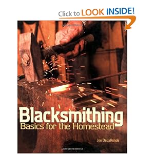 Blacksmithing Basics for the Homestead by DeLaRonde Joe