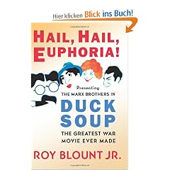 Hail, Hail, Euphoria!: Presenting the Marx Brothers in Duck Soup, the Greatest War Movie Ever Made