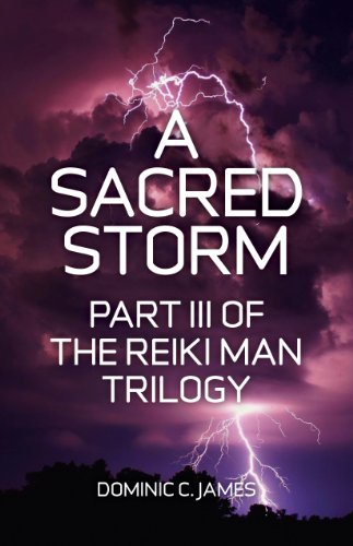 A Sacred Storm: Part III of The Reiki Man Trilogy
